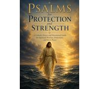 Psalms for Protection and Strength: A Catholic Prayer and Devotional Guide for Spiritual Warfare, Protection, and Inner Peace (Paths of Light)