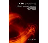 Psalms for the Lectionary: Volume 1: Seasons and Celebrations: Advent & Christmas. Lent, Triduum and Easter. Saints and Solemnities.