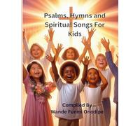 Psalms, Hymns and Spiritual Songs For Kids