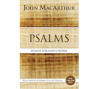 Psalms: Hymns for God's People (MacArthur Bible Studies)