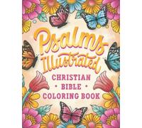 Psalms Illustrated Christian Bible Coloring Book: Inspirational Bible Quote and Scripture Devotional Coloring Pages for Kids and Adult Relaxaon