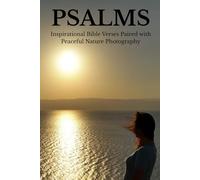 Psalms: Inspirational Bible Verses Paired with Peaceful Nature Photography | A Calming Christian Gift Book for Reflection, Comfort & Peace