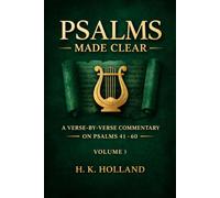 PSALMS MADE CLEAR: A Verse-By-Verse Commentary on Psalms 41-60