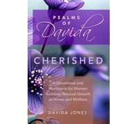 Psalms of Davida - Cherished: A Devotional and Workbook for Women Pursuing Personal Growth as Wives and Mothers