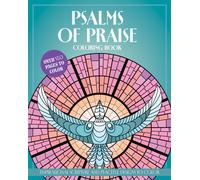 Psalms of Praise Coloring Book : Inspirational Scripture and Peaceful Designs to Color
