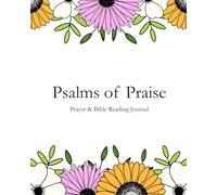 Psalms of Praise Prayer and Bible Reading Journal