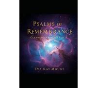Psalms of Remembrance: Gleanings from the Field: 1 (The Being Within, Being Without Trilogy)