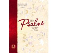 Psalms Poetry on Fire: Illustrated Journaling Edition (The Passion Translation, Paperback) A Poetic Bible Translation of Psalms with Illustrated ... Special Illustrated and Journaling Edition