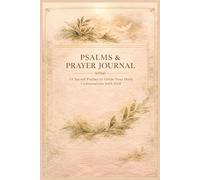 Psalms & Prayer Journal: 15 Sacred Psalms to Guide Your Daily Conversation with God