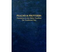 Psalms & Proverbs - Translation in the Oldest Tradition: The Traditional Text
