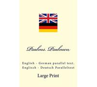 Psalms. Psalmen: English - German parallel text. Englisch - Deutsch Paralleltext