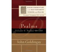 Psalms: Psalms 90-150 v. 3 (Baker Commentary on the Old Testament Wisdom & Psalms) by John Goldingay (1-Dec-2008) Hardcover