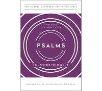 Psalms: Real Prayers for Real Life, Study Guide with Leader's Notes (The Gospel-Centered Life in the Bible)