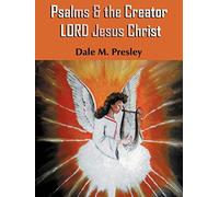 Psalms & the Creator LORD Jesus Christ