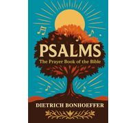 Psalms: The Prayer Book of the Bible