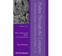 Psalms Through the Centuries, Volume 2: A Reception History Commentary on Psalms 1 - 72 (Wiley Blackwell Bible Commentaries)