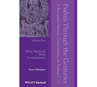 Psalms Through the Centuries, Volume 2: A Reception History Commentary on Psalms 1 - 72 (Wiley Blackwell Bible Commentaries)