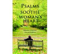 Psalms to Soothe a Woman's Heart