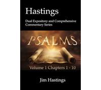 Psalms Volume 1 Chapters 1 - 10: Hastings Dual Expository and Comprehensive Commentary Series