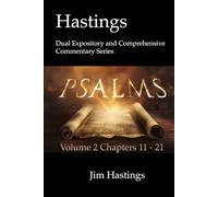 Psalms Volume 2 Chapters 11 - 21: Hastings Dual Expository and Comprehensive Commentary Series