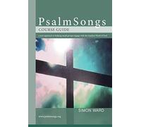 PsalmSongs Course Guide: A new approach to help engage with the timeless Word of God