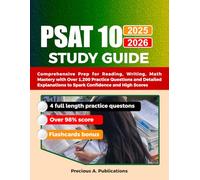 PSAT 10 Study Guide 2025-2026: Comprehensive Prep for Reading, Writing, Math Mastery with Over 1,200 Practice Questions and Detailed Explanations to Spark Confidence and High Scores