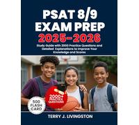 PSAT 8/9 EXAM PREP 2025-2026: Study Guide with 2000 Practice Questions and Detailed Explanations to Improve Your Knowledge and Scores