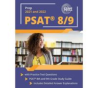 PSAT 8/9 Prep 2021 and 2022 with Practice Test Questions: PSAT 8th and 9th Grade Study Guide: [Includes Detailed Answer Explanations]