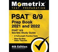 PSAT 8/9 Prep Book 2021 and 2022: PSAT 8/9 Secrets Study Guide, 2 Full-Length Practice Tests, Step-by-Step Video Tutorials: [4th Edition]