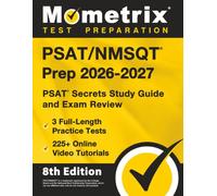 PSAT/NMSQT Prep 2026-2027 - 3 Full-Length Practice Tests, 225+ Online Video Tutorials, PSAT Secrets Study Guide and Exam Review: [8th Edition]