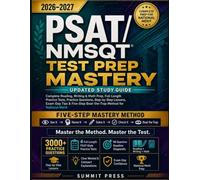 PSAT/NMSQT TEST PREP MASTERY: Updated StudyGuide: The Complete Reading, Writing & Math Prep, Full-Length Practice Tests, Practice Questions, ... Beat-the-Trap Method for National Merit
