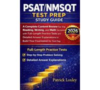 PSAT/NMSQT TEST PREP STUDY GUIDE: A Complete Content Review for the Reading, Writing, and Math Sections, with Full-Length Practice Tests and Detailed ... to Build Your Foundation for Test Day.