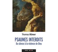 PSAUMES INTERDITS - DU SILENCE A LA VIOLENCE DE DIEU