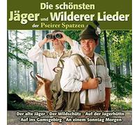 Pseirer Spatzen - Die Schönsten Jäger und Wilderer Lieder der