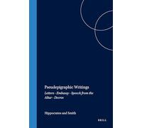 Pseudepigraphic Writings: Letters, Embassy, Speech from the Altar, Decree: 2 (Studies in Ancient Medicine)