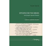 Pseudo-Aristotle - Epitaphs for the Heroes: Pepli Epitaphia - Appendix Planudea