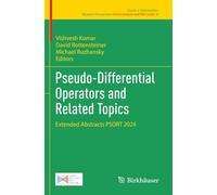 Pseudo-Differential Operators and Related Topics: Extended Abstracts PSORT 2024 (Research Perspectives Ghent Analysis and PDE Center)