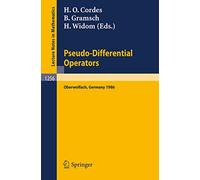 Pseudo-Differential Operators: Proceedings of a Conference, held in Oberwolfach, February 2-8, 1986: 1256 (Lecture Notes in Mathematics, 1256)