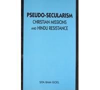 Pseudo-Secularism, Christian Missions & Hindu Resistance
