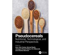 Pseudocereals : Nutritional, Technological, and Industrial Perspectives