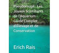 Pseudomugil : Les Joyaux Scintillants de l'Aquarium - Guide Complet d'Élevage et de Conservation