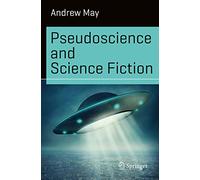 Pseudoscience and Science Fiction (Science and Fiction)