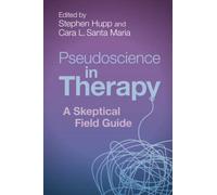 Pseudoscience in Therapy: A Skeptical Field Guide