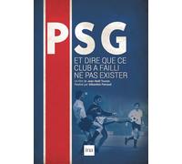 PSG : ce Club Qui a failli ne Pas Exister