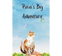 Psica’s Big Adventure: A Curious Cat Story for Children Ages 3-7 (Psica’s Journey Book 1): A beautifully illustrated picture book about curiosity, ... Cat Adventures for Children Ages 3-7)