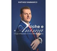 Psiche e Anima: Il viaggio nell'inconscio con il metodo Raffaele Sammarco