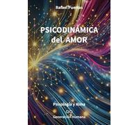 PSICODINÁMICA DEL AMOR: Psicología y Alma