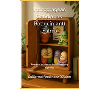 Psicogrageas Cotidianas: Botiquín anti Estrés: Atravesar los días con humor, sentido y esperanza