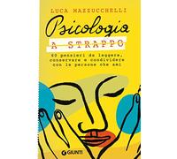 Psicologia a strappo: 60 pensieri da leggere, conservare e condividerei con le persone che ami (Saggi Psicologia)