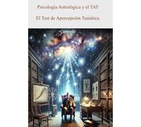 Psicología Astrológica y el TAT El Test de Apercepción Temática (Colección de obras de Carneado)